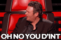 oh no you d'int blake shelton GIF by The Voice