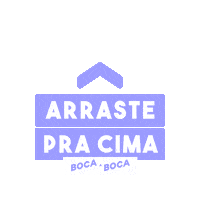Arrasta Swipe Up Sticker by Boca Rosa