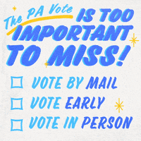 Text gif. Stylized blue and yellow text amongst gleaming stars against a white background reads, “The PA vote is too important to miss! Vote by mail. Vote early. Vote in person.”
