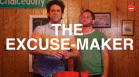 Excuse maker