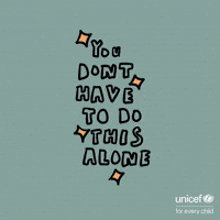 You Don't Have To Do This Alone