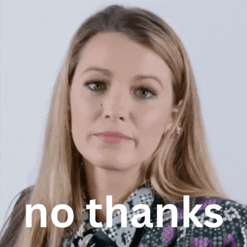 I Dont Think So No Way GIF by Blake Lively Fan