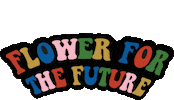 Tenuedeattireid flower tenuedeattire flowerforthefuture tenuedeattirexabenkalter Sticker