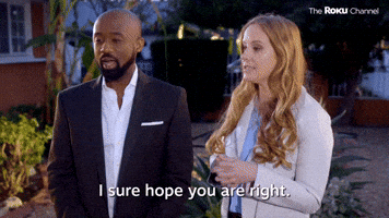 I Sure Hope You're Right