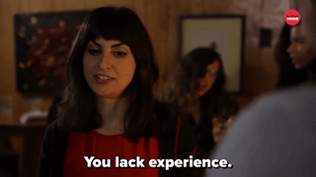 You Lack Experience