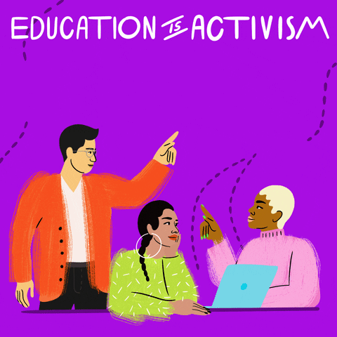 Text gif. The message "education is activism" reads above a scene of three modern, academic adults in conversation as they point at symbols of a government building, the scales of justice, a condom, round white pills, and an IUD.