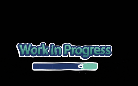 WORK IN PROGRESS