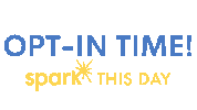 Spark Opt In Sticker by sparkthisday
