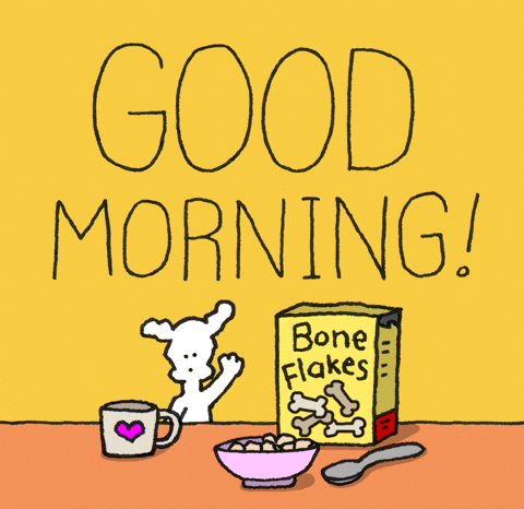Cartoon gif. Chippy the dog sitting at a table with "bone flakes" cereal, waves eagerly and takes a drink from a coffee cup. Text, "Good morning!"