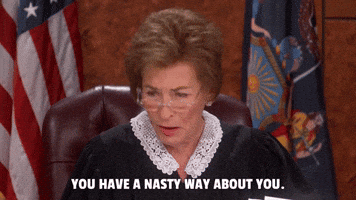 You Have A Nasty Way About You