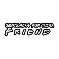 Friends Frases Sticker by HELPNOFEED