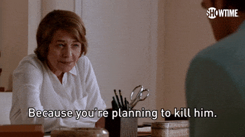 You're Planning To Kill Him