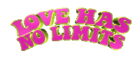 Love Has No Limits Sticker by GIPHY Text