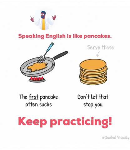 christianvelache giphyattribution keep practicing speaking english is like pancakes GIF