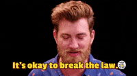 It's Okay To Break The Law