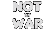 Not My War Sticker by OpticalArtInc.