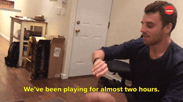 We've Been Playing For Two Hours