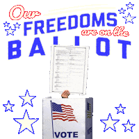 Digital art gif. Hand raises a ballot out of a white box decorated with an American flag that is labeled “Vote” amongst white stars against a transparent background. Stylized red, white, and blue text reads, “Our freedoms are on the ballot.”