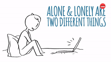 Alone and Lonely are Different Things