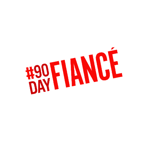 90 Day Fiance Sticker by TLC