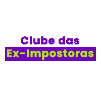 Impostor Sororidade Sticker by andressa felippe