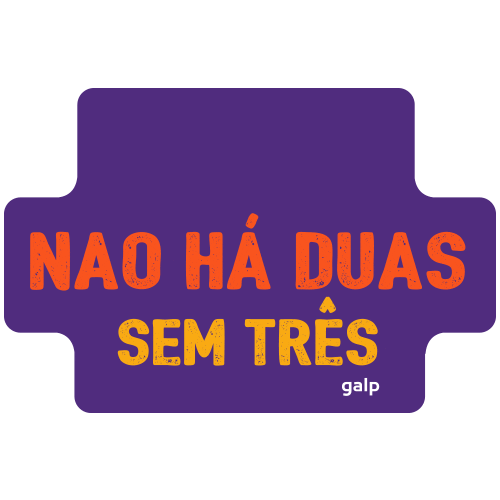 Não Há Duas Sem Três Sticker by Galp