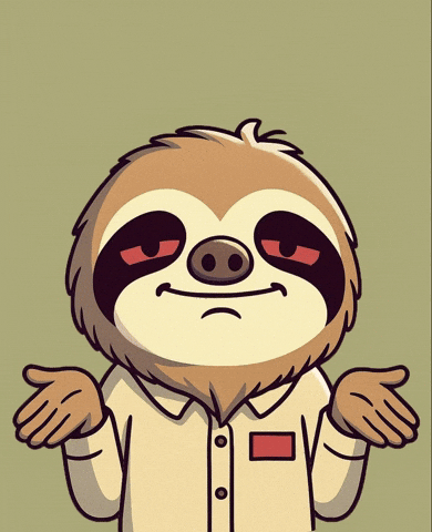 Dont Know Shrug GIF by Slothana