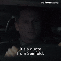 It's A Quote From Seinfeld