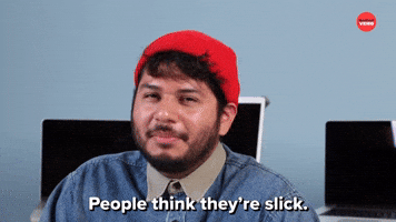 People Think They're Slick