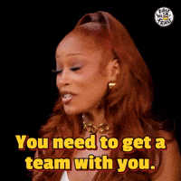 You Need A Team