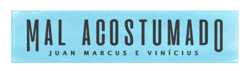 Mal Acostumado Sticker by Universal Music Brasil