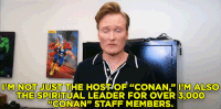 spiritual leader conan obrien GIF by Team Coco