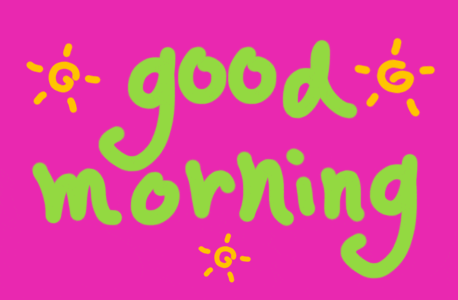 Text gif. The text, "Good morning," is handwritten with little suns drawn around it.