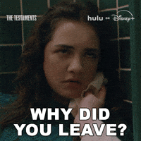 Why Did You Leave The Testaments GIF by HULU