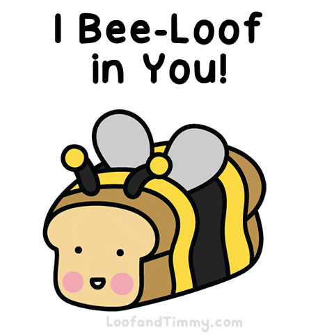 loofandtimmy yay bee bread confidence GIF