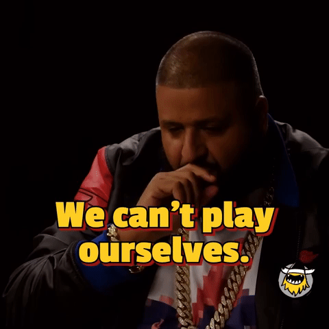 Can't play ourselves