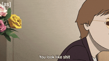 You Look Terrible GIF by Adult Swim