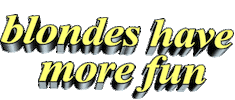sassy blondes have more fun Sticker by AnimatedText