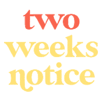 Two Weeks Notice Entrepreneur Sticker by Team Porterfield