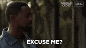 Come Again Excuse Me GIF by ALLBLK (formerly known as UMC)