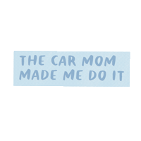 The Car Mom Made Me Do It Sticker by The Car Mom