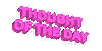 Pink Thought Of The Day Sticker by Magic Moth