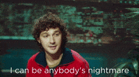 I Can Be Anybody's Nightmare