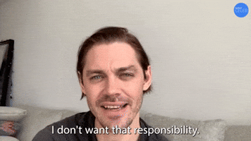 I Don't Want That Responsibility