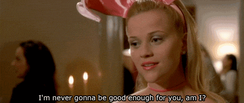 I'm never gonna be good enough for you, am I? reese witherspoon GIF