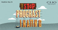 shine procrastinate GIF by Clio Awards