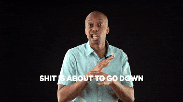 Shit is about to go down