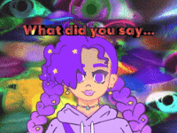 What did you say...