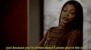 taraji p henson just because youre yellow doesnt mean youre the sun GIF by Empire FOX
