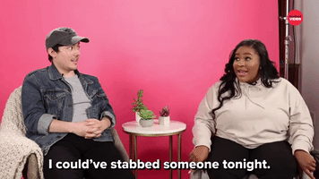 I Could've Stabbed Someone